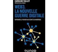 Web3, la nouvelle guerre digitale Caroline Faillet (Auteur)