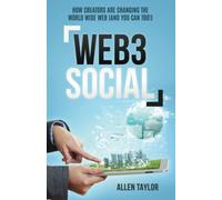 Web3 Social: How Creators Are Changing The World Wide Web (And You Can Too!)