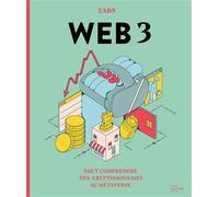 Web3 Tout comprendre des cryptomonnaies au métaverse - L'ADN - Hachette Pratique - broché - Guide