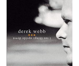 Webb, Derek - I See Things Upside Down