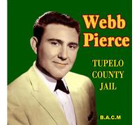 Webb Pierce - Tupelo County Jail [Import]