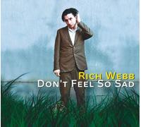 Webb,Rich - Dont Feel So Sad