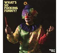 Webbed Wing - What'S So Fucking Funny?
