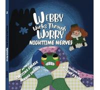 Webby Works through Worry: Nighttime Nerves- When Webby has the opportunity for a sleepover with his best friend, will his worries and fears stand in his way?