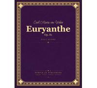 Weber: Euryanthe, Op. 81 - Full Orchestral Score (Grand Heroic Opera)