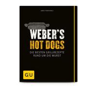 Weber’s Hot Dogs - Les meilleures recettes de grillades autour des saucisses