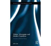 Weber Schumpeter & Modern Capitalism John Love, (Auteur)