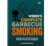 Webers Complete BBQ Smoking by Jamie Purviance Jamie Purviance, (Auteur)