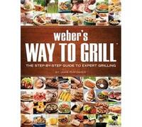 Webers Way to Grill The StepByStep Guide to Expert Grilling by Jamie Purviance Jamie Purviance (Auteur)