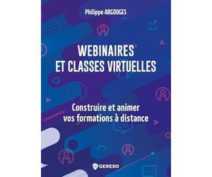 Webinaires et classes virtuelles: Construire et animer vos formations à distance