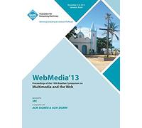 Webmedia 13 Proceedings Of The 19th Brazilian Symposium On Multimedia And The Web