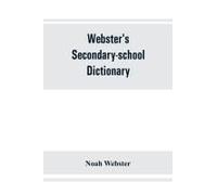 Webster's Secondary-School Dictionary; Abridged From Webster's New International Dictionary