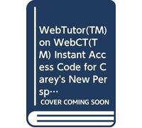 WebTutor™ on WebCT™ Instant Access Code for Carey's New Perspectives on Creating Web Pages with HTML, XHTML, and XML