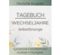 Wechseljahre Tagebuch: Menopause Symptom-Tracker für Hitzewallungen, Stimmung, Ernährung & Trigger | „Was hat geholfen?“ Checkliste