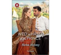 Wed in Haste to the Prince - Heba Helmy - Harlequin Historical - ebook (ePub) - Livre