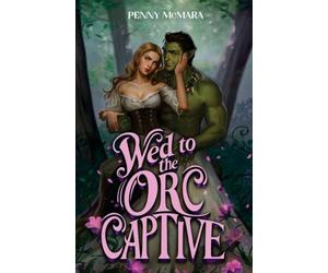 Wed to the Orc Captive