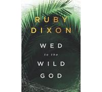 Wed To The Wild God: A Fantasy Romance