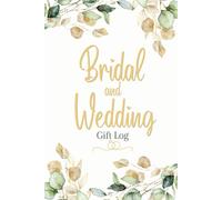 Wedding and Bridal Gift Log: A Record Book for Tracking Presents and Thank You Notes