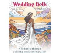 Wedding Bells: A romantic themed coloring book for relaxation