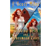 Wedding Bells and Honeymoon Tales: A Collection of Short Stories from the Spicy Adventures of the Suddenly Supernatural Series World