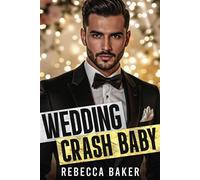 Wedding Crash, Baby - Rebecca Baker - Rebecca Baker - ebook (ePub) - Livre