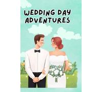 WEDDING DAY ADVENTURES