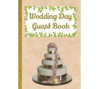 Wedding Day Guest Book: Memory Keepsake for Messages, Photos & Sketches - 100 Page Guest Sign-In Book with Lined & Blank Sections - 7 x 10 inch format in Hardcover or Paperback