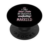 Wedding Day I Can't Keep Calm My Daughter is Getting Married PopSockets PopGrip Adhésif