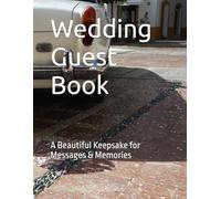Wedding Guest Book: A Beautiful Keepsake for Messages & Memories