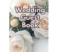 Wedding Guest Book: A Minimalist Floral Sign-In Keepsake for Messages and Memories