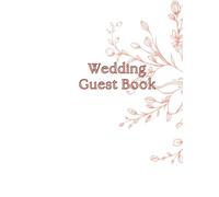 Wedding Guest Book: A Soft Floral Guest Book for Wedding Messages and Wishes