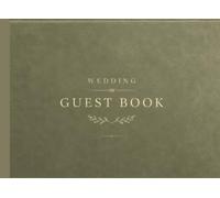 Wedding Guest Book: A Timeless Guest Book for Messages, Advice, Well Wishes, and Beautiful Memories from Your Wedding Day