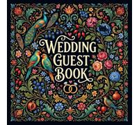 Wedding Guest Book: Elegant Floral Guest Book for Wedding Receptions. Guided Prompts for Advice, Wishes, Memories, Date Night Ideas, and Over 200 Guest Entries