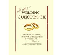 WEDDING GUEST BOOK: Elegant Keepsake for Wedding Reception - Memory Album for Guests to Sign and Leave Wishes