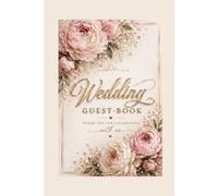 Wedding Guest Book: Elegant Peony Keepsake for Guest Signatures, Well Wishes, Gift Log and Photo Pages