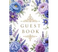 Wedding Guest Book: : Elegant Wedding Guestbook for Weddings and Receptions, Blue Purple Floral : 100 pages for guest to sign and leave notes for the couple. Elegant floral design