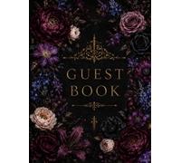 Wedding Guest Book: Elegant Wedding Guestbook for Weddings and Receptions, Floral Design, Dark Victorian, 150 pages to sign and leave notes, beautiful ... one can choose to attach photos or sign only.
