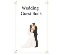 Wedding Guest Book: Hardcover Guest Book | Perfect to capture your guests' sentiments on your special day | 7 x 10 Inches, 100 pages |