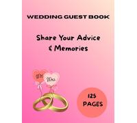 WEDDING GUEST BOOK: Share Your Advise And Memories With The Couple