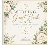 Wedding Guest Book: Share Your Love & Best Wishes for the Happy Couple