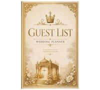Wedding Guest List: Elegant Guest List Planner & Address Book for Weddings | Keep Track of Invitations, RSVPs, Seating and Contact info
