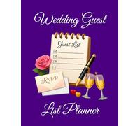 Wedding Guest List Planner: 8.5 X 11 Inch 100 Pages | Manage Invitations, Attendance & Seating Plans With Ease | Track Guest List, Contact Details & RSVP