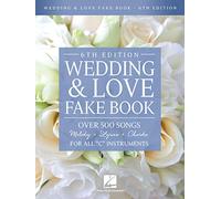Wedding & Love Fake Book: Over 500 Songs for All "C" Instruments