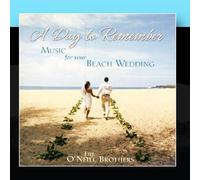 Wedding Music Experts: The O'Neill Brothers - A Day To Remember - Music For Your Beach Wedding