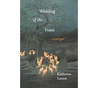 Wedding of the Foxes: Essays