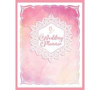 Wedding Planner: A Natural Planning Organizer With Detailed Worksheets, Budget Planner, Guest Lists, Seating Charts, Checklists And More For You Plan The Big Day Lovely Pink Watercolor Floral Theme