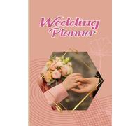 Wedding Planner Log Book: An Elegant Organizer for Your Perfect Day
