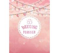 Wedding Planner: Pink Colorful Wedding Planning & Organizer Notebook With Checklists, Timelines And Budget To Plan The Perfect Wedding For An Inspired And Modern Bride