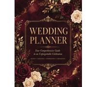 Wedding Planner: Your Comprehensive Guide to an Unforgettable Celebration