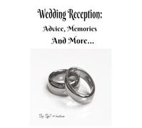 Wedding Reception: Advice, Memories and More